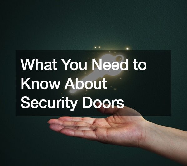 What You Need to Know About Security Doors