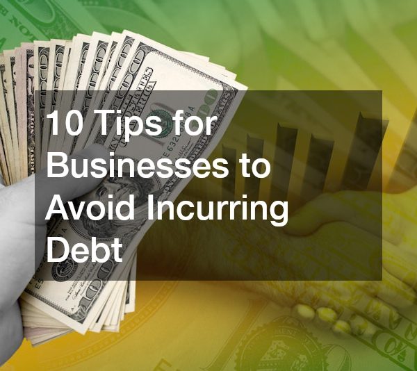 10 Tips for Businesses to Avoid Incurring Debt