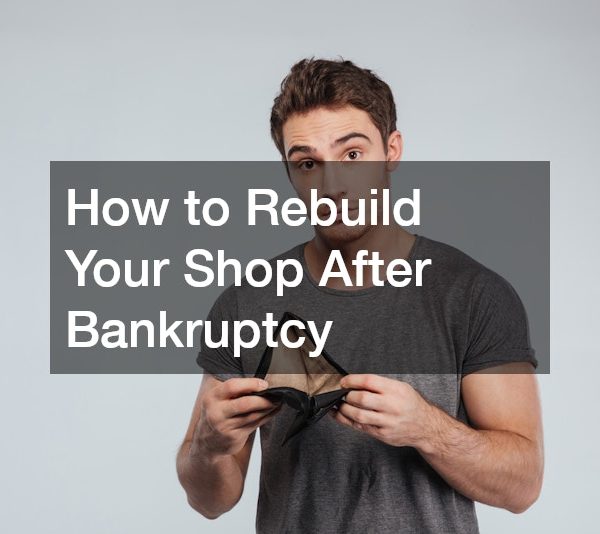 How to Rebuild Your Shop After Bankruptcy