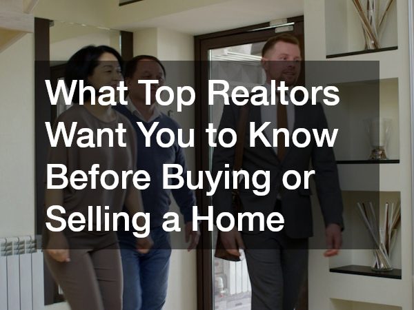 What Top Realtors Want You to Know Before Buying or Selling a Home