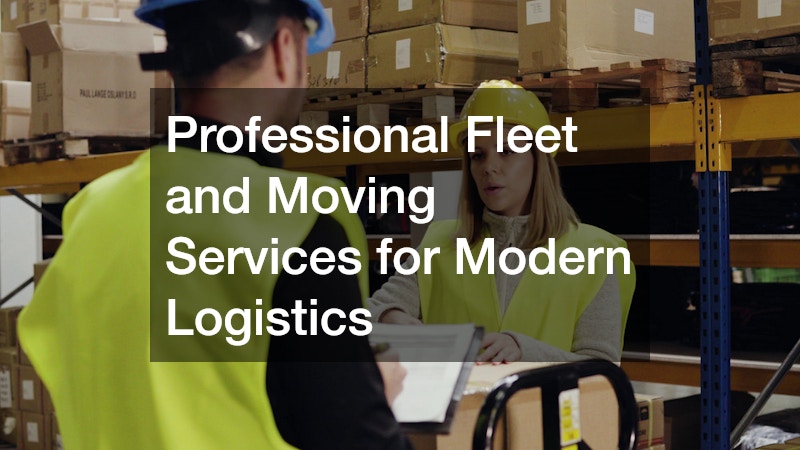 Professional Fleet and Moving Services for Modern Logistics